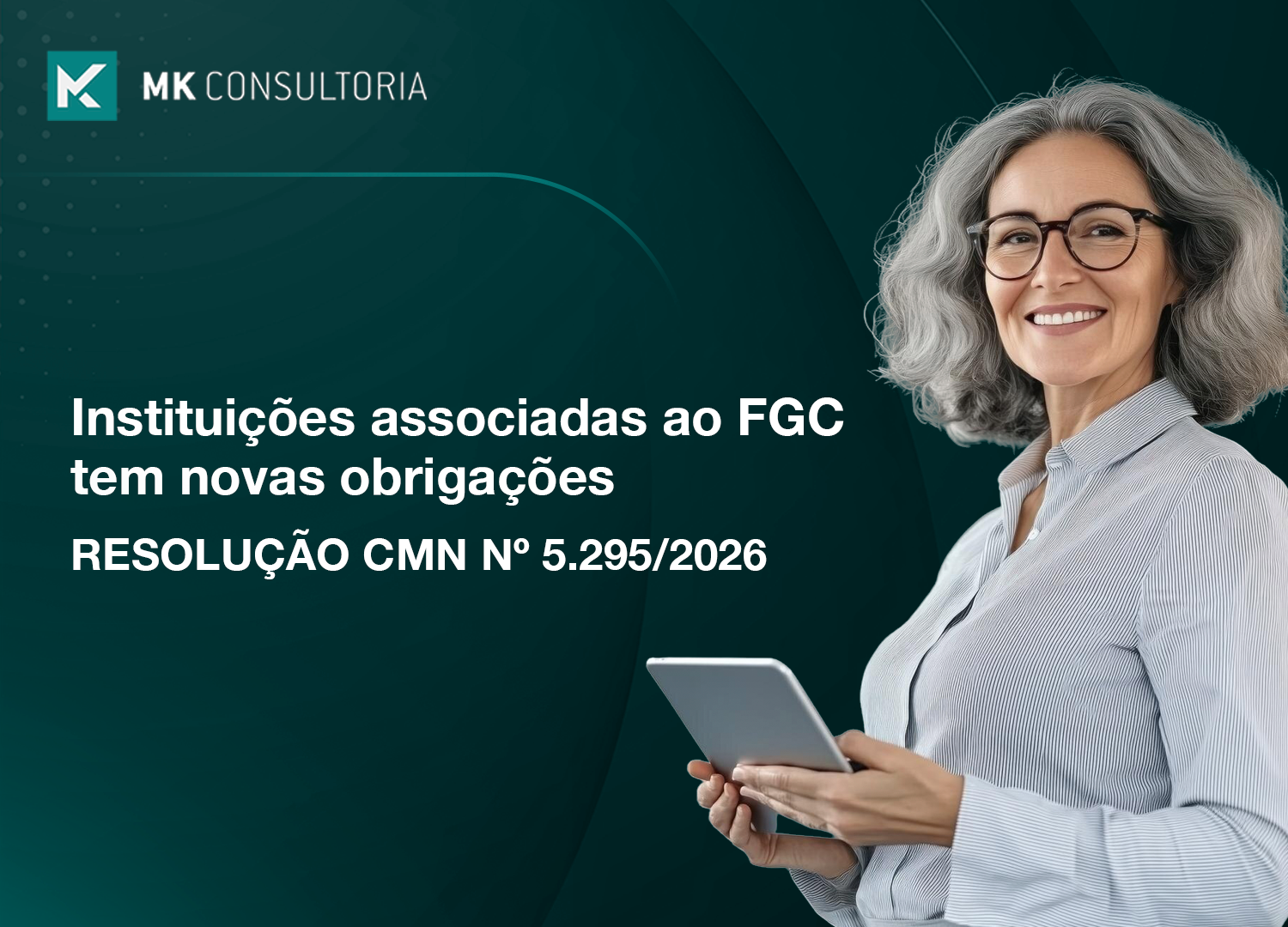 Instituições associadas ao FGC tem novas obrigações relativas à contribuição adicional mensal e à alocação obrigatória em títulos públicos federais, com vigência a partir de 1º de junho de 2026, conforme a Resolução CMN nº 5.295/2026