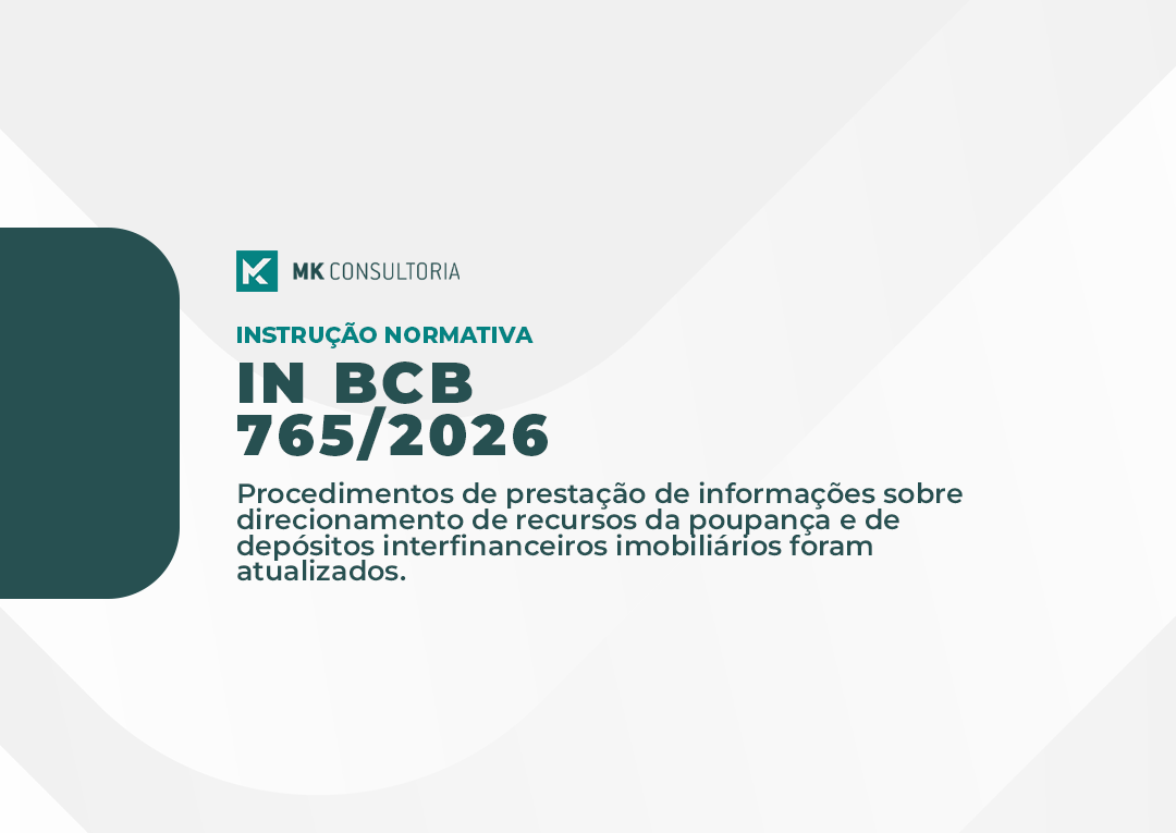 Prestação de informações sobre o direcionamento de recursos captados em depósitos de poupança e em depósitos interfinanceiros imobiliários passa a seguir novos procedimentos a partir de 1º de fevereiro de 2027